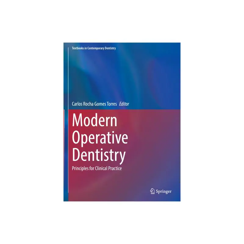 Modern Operative Modern Operative Dentistry Principles For Clinical Practice 2020 ...